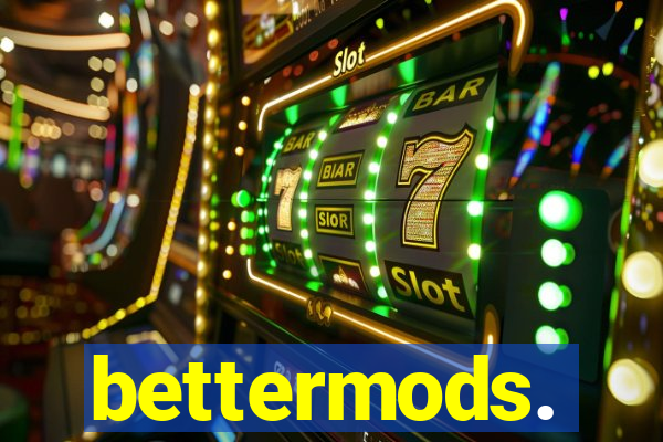 bettermods.