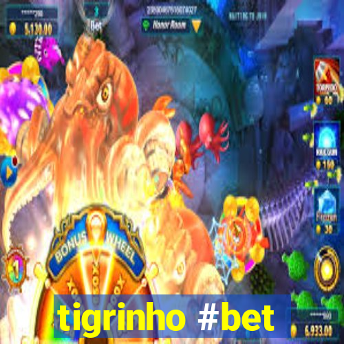 tigrinho #bet