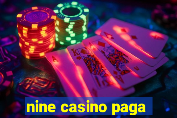 nine casino paga