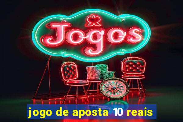 jogo de aposta 10 reais