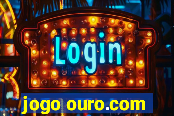 jogo ouro.com