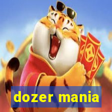 dozer mania