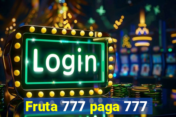 Fruta 777 paga 777