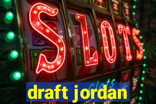 draft jordan