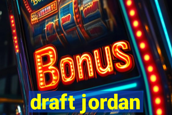 draft jordan