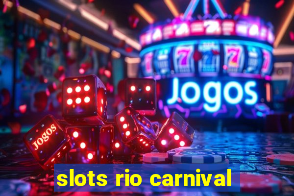 slots rio carnival