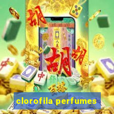 clorofila perfumes