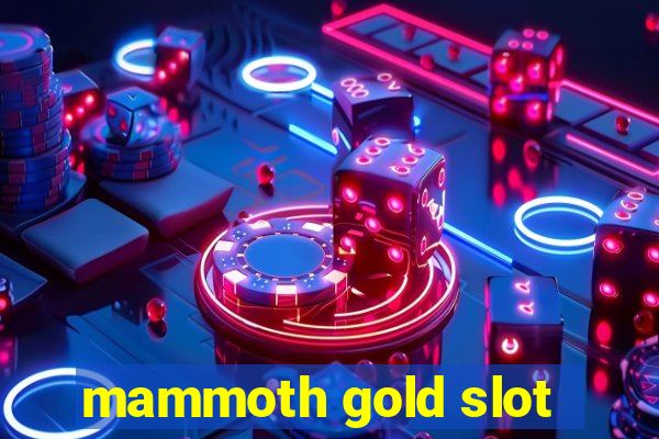 mammoth gold slot