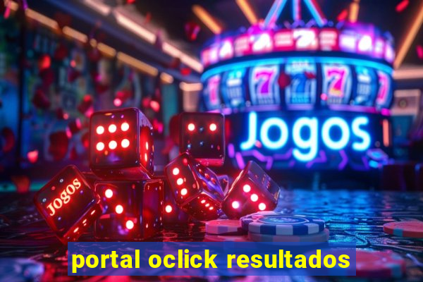 portal oclick resultados