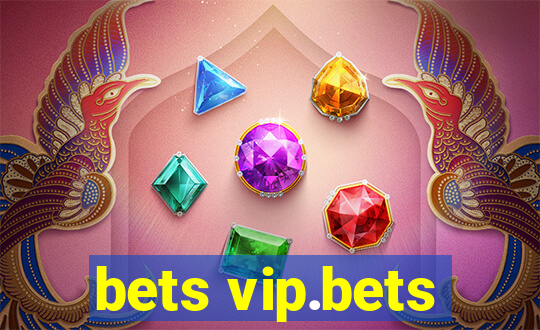 bets vip.bets