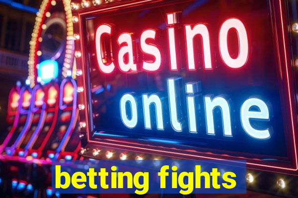 betting fights