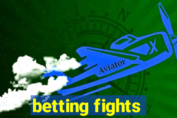 betting fights