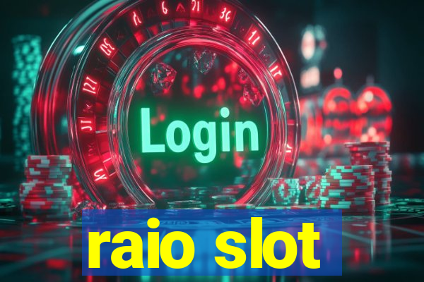 raio slot