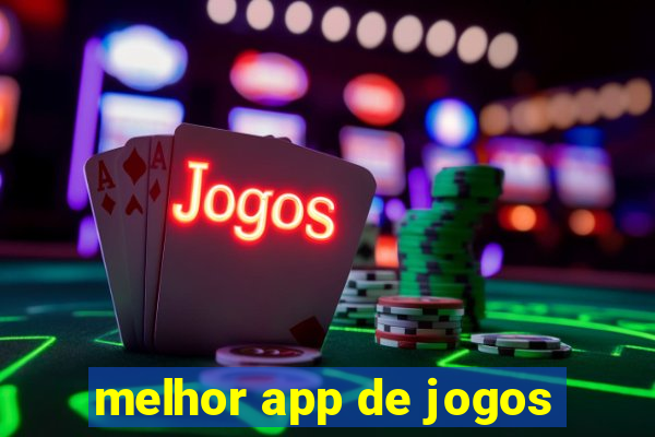 melhor app de jogos