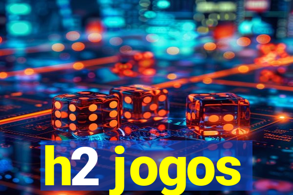 h2 jogos