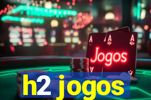 h2 jogos