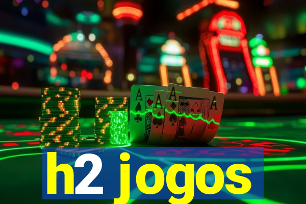 h2 jogos