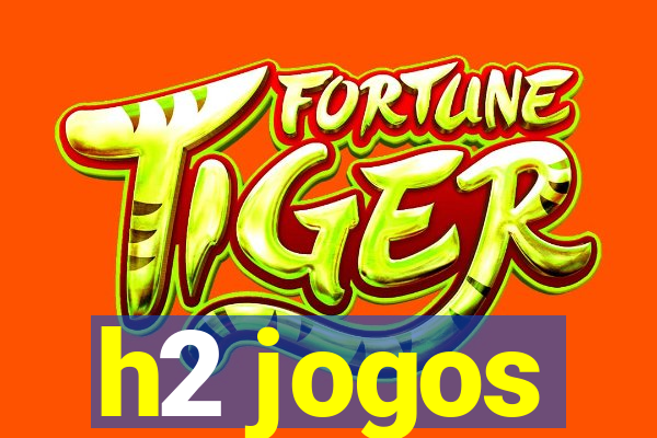 h2 jogos