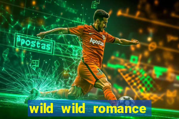 wild wild romance slot free