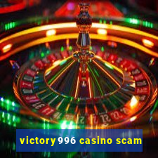 victory996 casino scam