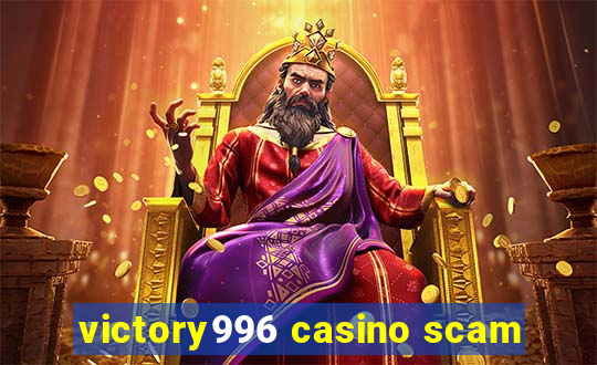 victory996 casino scam