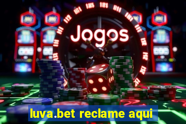 luva.bet reclame aqui