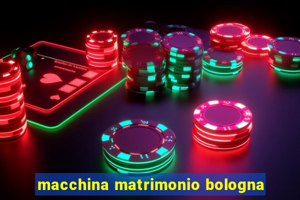 macchina matrimonio bologna