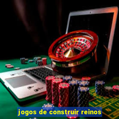 jogos de construir reinos