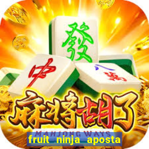 fruit ninja aposta 1 real