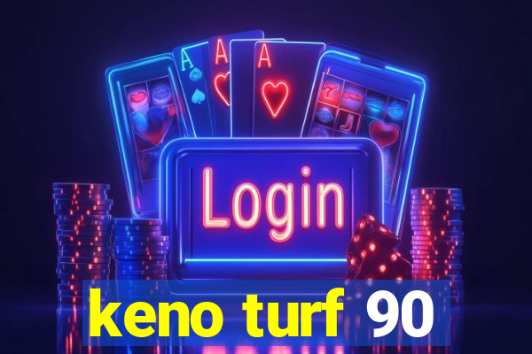 keno turf 90