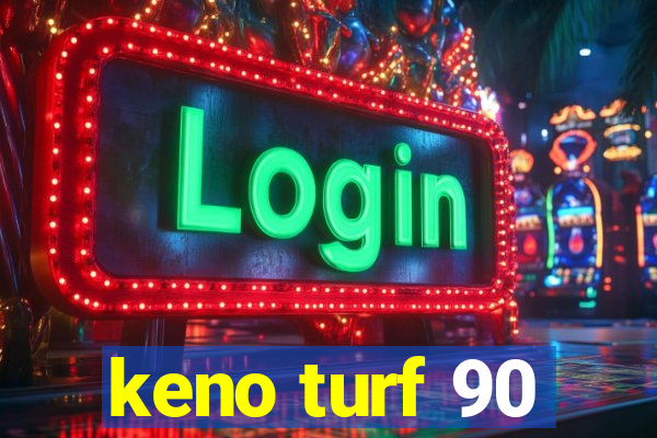 keno turf 90