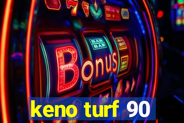 keno turf 90