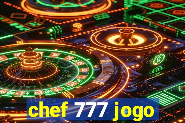 chef 777 jogo