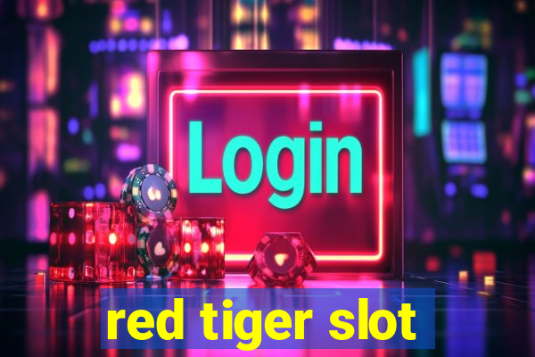 red tiger slot