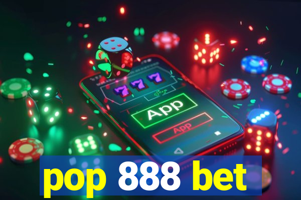 pop 888 bet