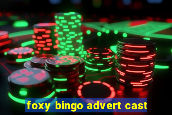 foxy bingo advert cast