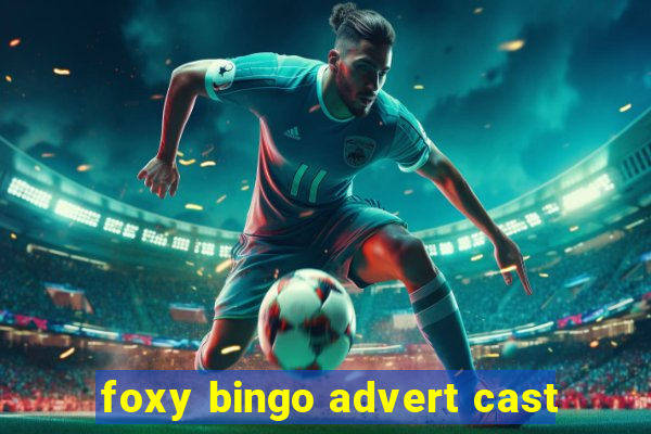 foxy bingo advert cast