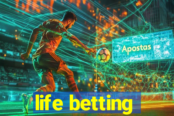 life betting