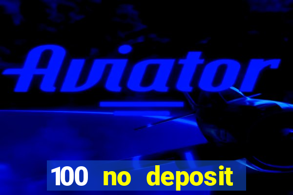 100 no deposit bonus codes casino