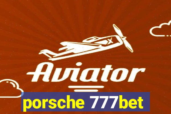 porsche 777bet