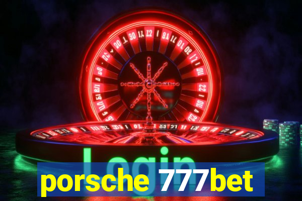 porsche 777bet