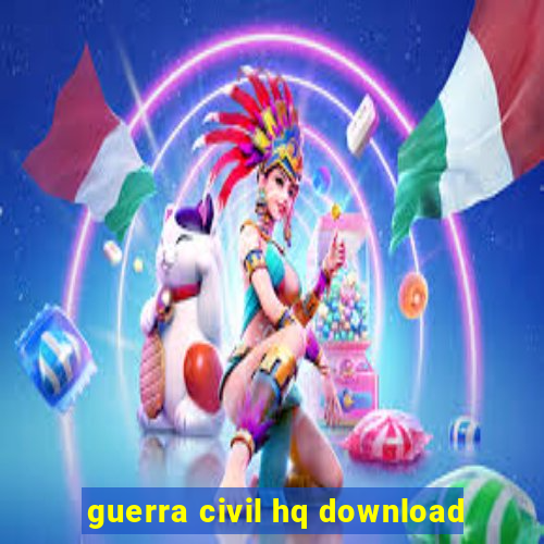 guerra civil hq download