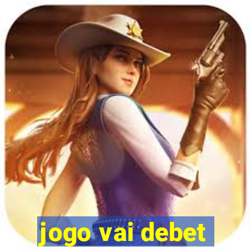 jogo vai debet