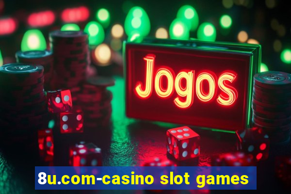 8u.com-casino slot games