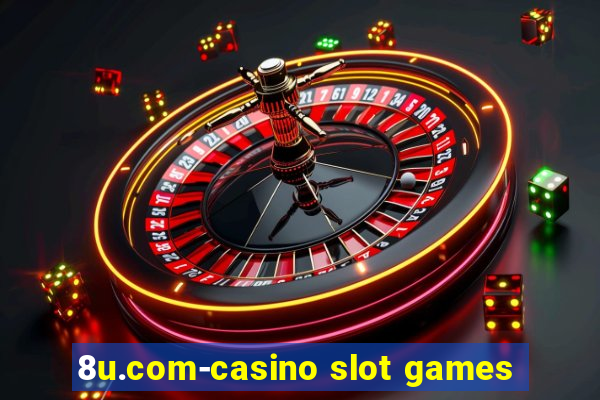 8u.com-casino slot games