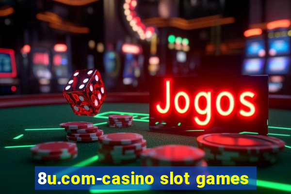 8u.com-casino slot games