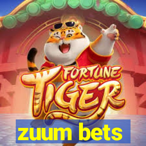 zuum bets