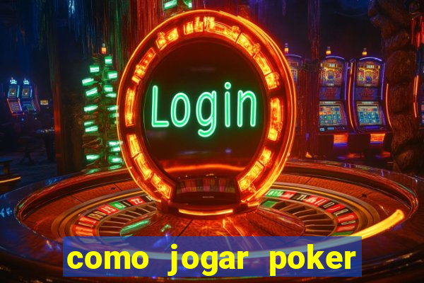 como jogar poker star com dinheiro real