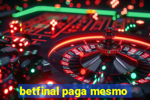 betfinal paga mesmo