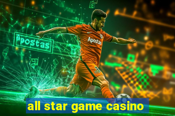 all star game casino